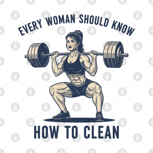Every Woman Should Know How To Clean by enrynz