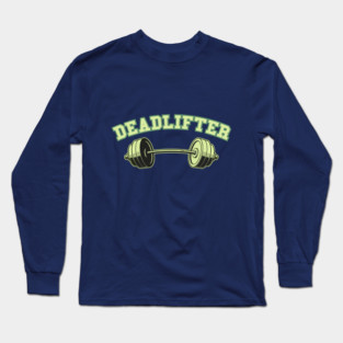 Deadlifter Long Sleeve T-Shirt