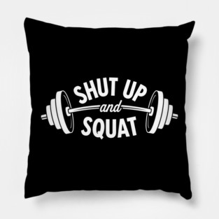 Shut up and Squat Pillow