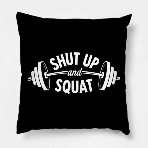 Shut up and Squat Pillow by enrynz