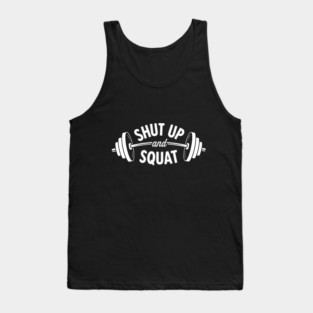 Shut up and Squat Tank Top