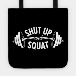 Shut up and Squat Tote