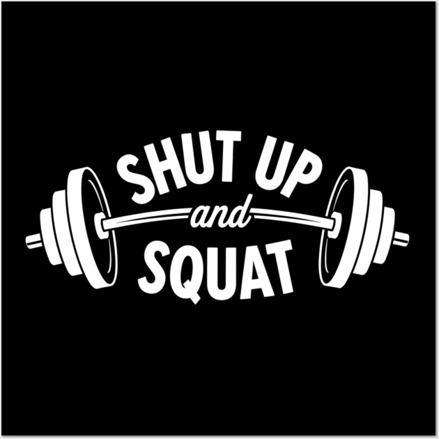 Shut up and Squat Wall Art by enrynz