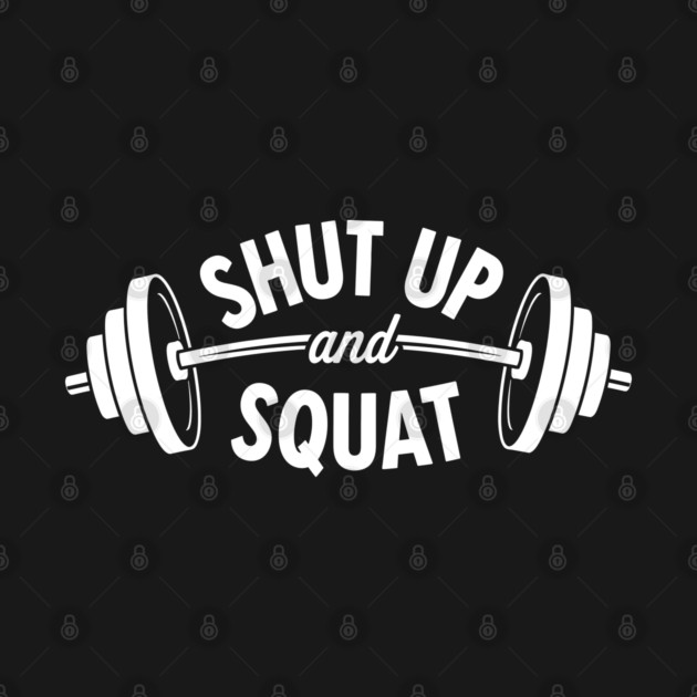Shut up and Squat by enrynz