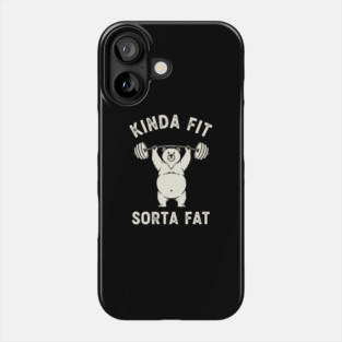 Kinda fit, Sorta Fat Phone Case