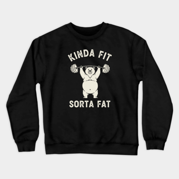Kinda fit, Sorta Fat Crewneck Sweatshirt by enrynz