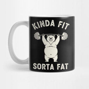 Kinda fit, Sorta Fat Mug