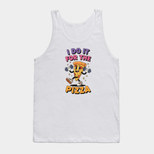 I do it for the pizza Tank Top