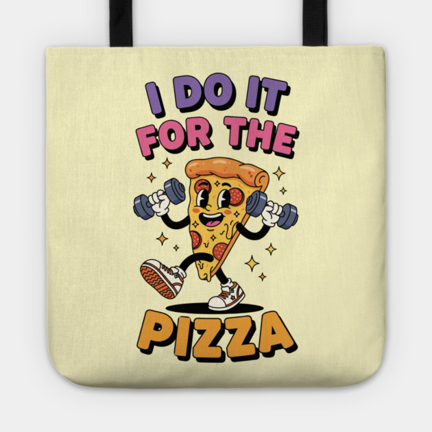 I do it for the pizza Tote by enrynz