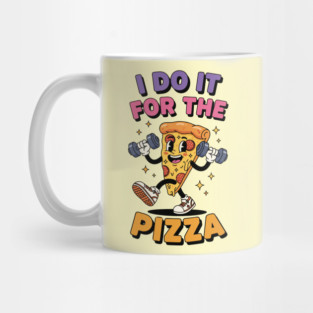I do it for the pizza Mug