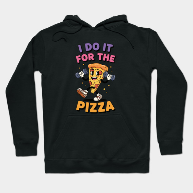 I do it for the pizza Hoodie by enrynz