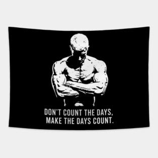 Don't Count the Days, Make the Days Count Tapestry