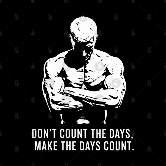 Don't Count the Days, Make the Days Count by enrynz