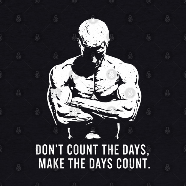 Don't Count the Days, Make the Days Count by enrynz