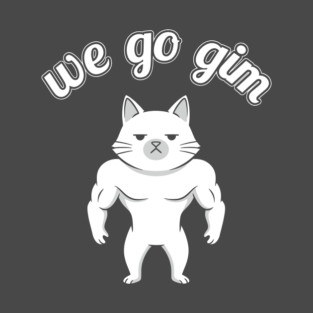 We Go Gim T-Shirt