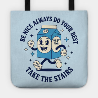 Always do your best, Take the stairs Tote