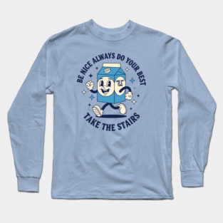 Always do your best, Take the stairs Long Sleeve T-Shirt