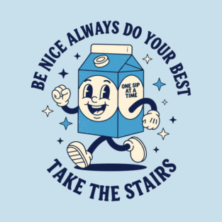 Always do your best, Take the stairs T-Shirt