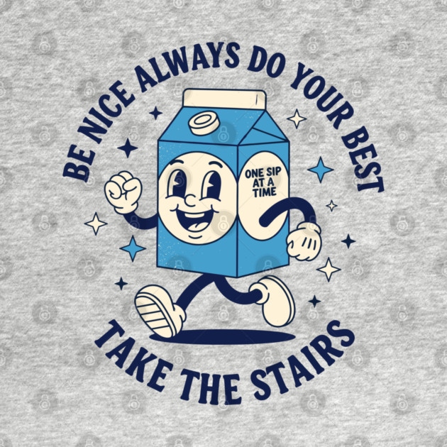 Always do your best, Take the stairs by enrynz