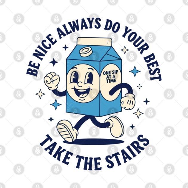 Always do your best, Take the stairs by enrynz