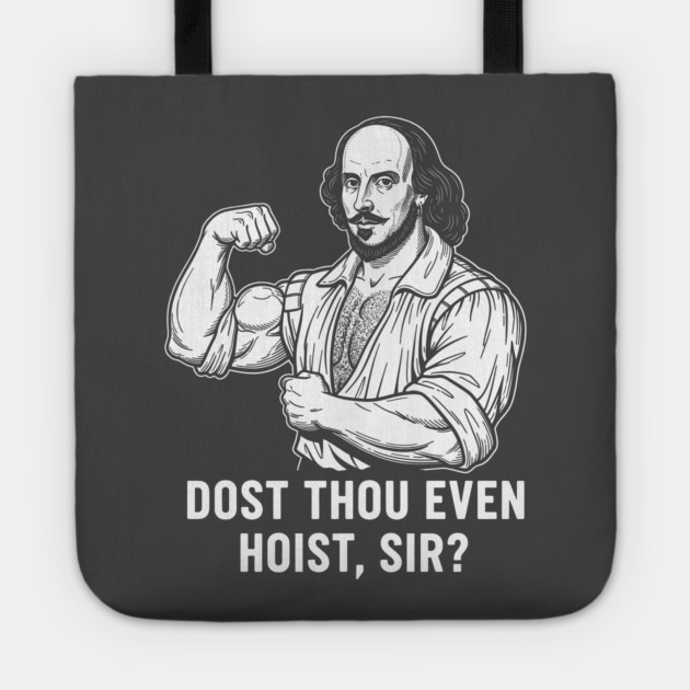Dost thou even hoist, Sir? Tote by enrynz