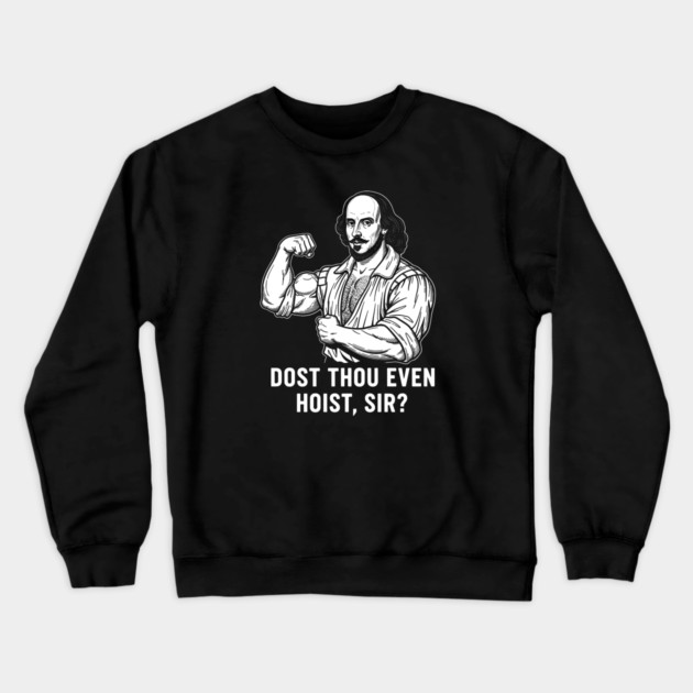 Dost thou even hoist, Sir? Crewneck Sweatshirt by enrynz