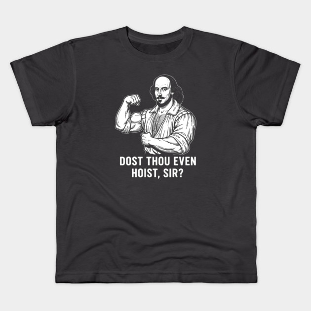 Dost thou even hoist, Sir? Kids T-Shirt by enrynz
