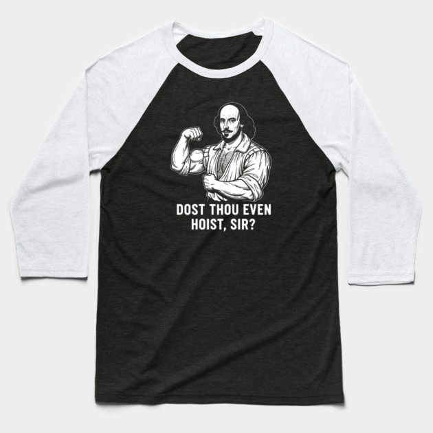 Dost thou even hoist, Sir? Baseball T-Shirt by enrynz