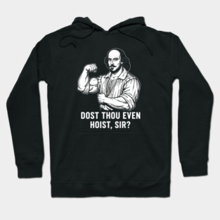Dost thou even hoist, Sir? Hoodie