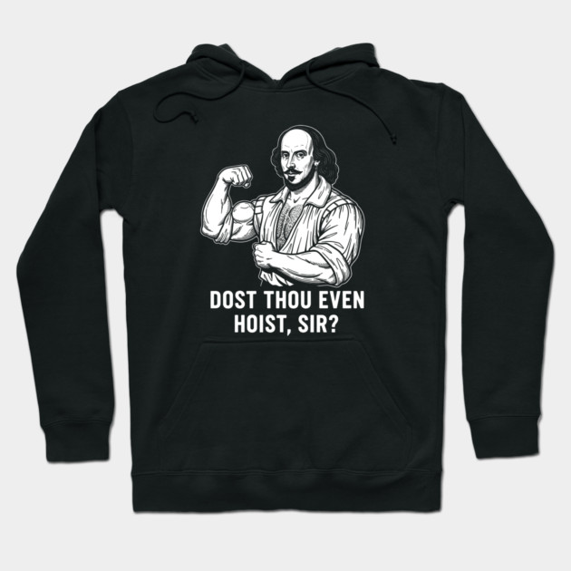 Dost thou even hoist, Sir? Hoodie by enrynz