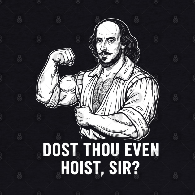 Dost thou even hoist, Sir? by enrynz