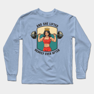 And She Lifted Happily Ever After Long Sleeve T-Shirt