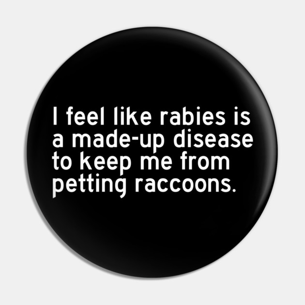 Pet Raccoons Pin by Litehouse Tees