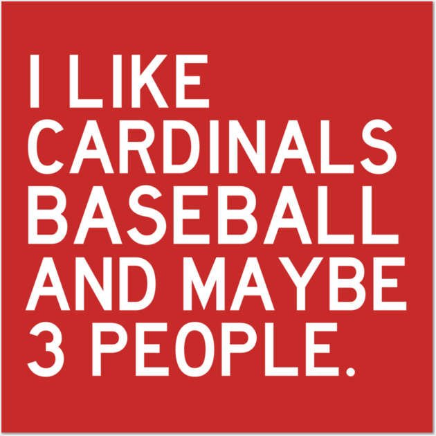 I Like Cardinals Baseball Wall Art by Litehouse Tees