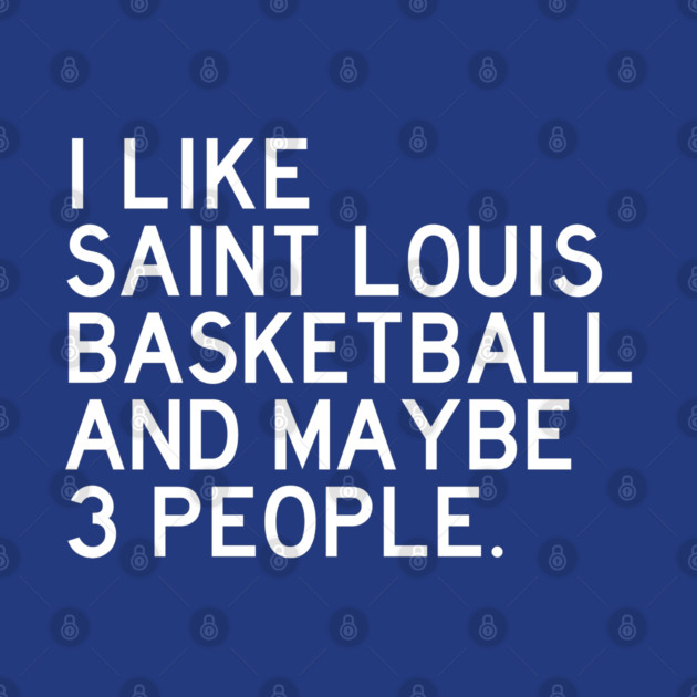 I like SLU Basketball by Litehouse Tees