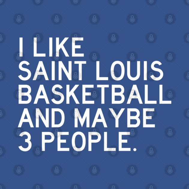 I like SLU Basketball by Litehouse Tees