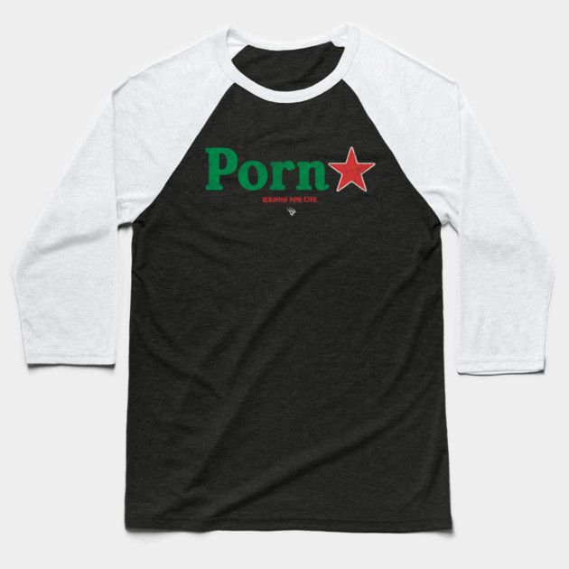 Porn Star Baseball T-Shirt by Wrongteeshirt