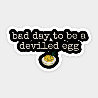 Bad Day to be a Deviled Egg Sticker