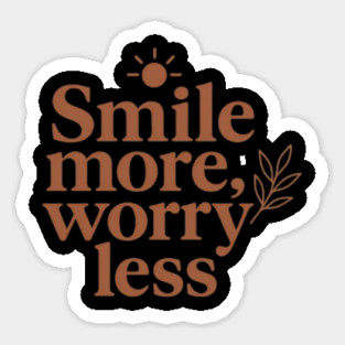 Smile more worry less, inspirational design Sticker