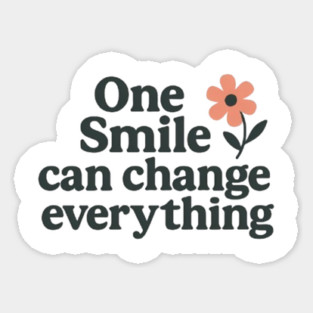 One smile can change everything, positive quote Magnet
