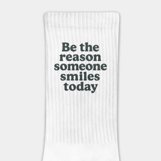 Be the reason somebody smiles today, inspirational quote by Patience's Store