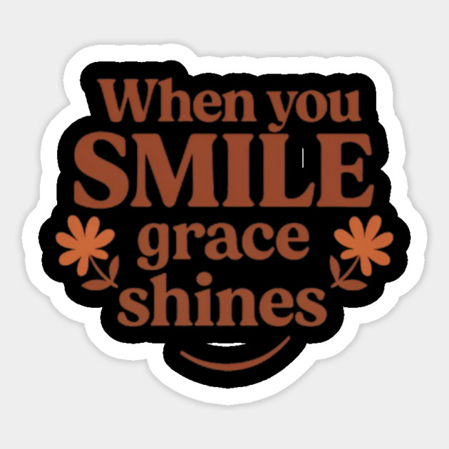 When you smile grace shines, inspirational quote Magnet by Smiletitude