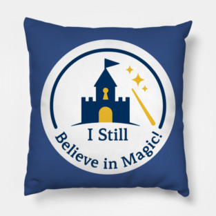 I Still Believe in Magic! - Front T-Shirt Design Pillow
