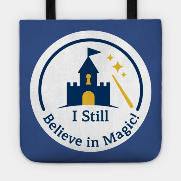 I Still Believe in Magic! - Front T-Shirt Design Tote by Disney For Seniors