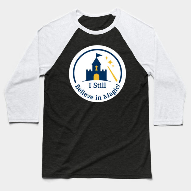 I Still Believe in Magic! - Front T-Shirt Design Baseball T-Shirt by Disney For Seniors