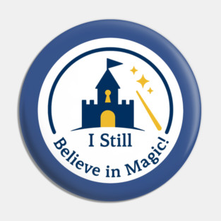 I Still Believe in Magic! - Front T-Shirt Design Pin