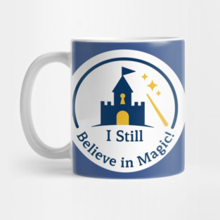 I Still Believe in Magic! - Front T-Shirt Design Mug