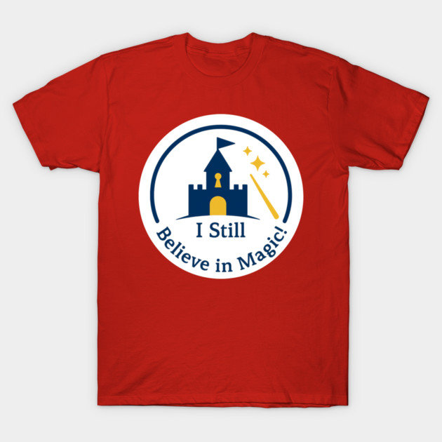 I Still Believe in Magic! - Front T-Shirt Design T-Shirt by Disney For Seniors