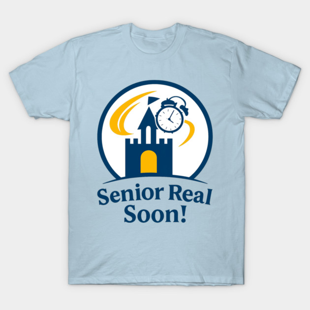 Senior Real Soon! - T-Shirt Clear Design T-Shirt by Disney For Seniors