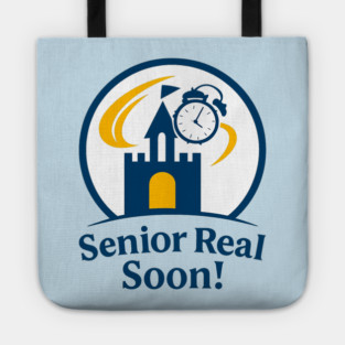 Senior Real Soon! - T-Shirt Clear Design Tote
